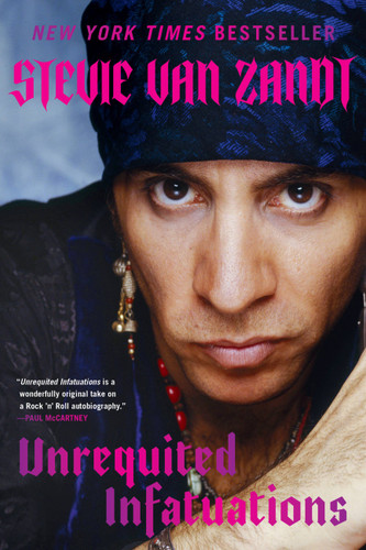 Unrequited Infatuations: A Memoir book cover by Stevie Van Zandt