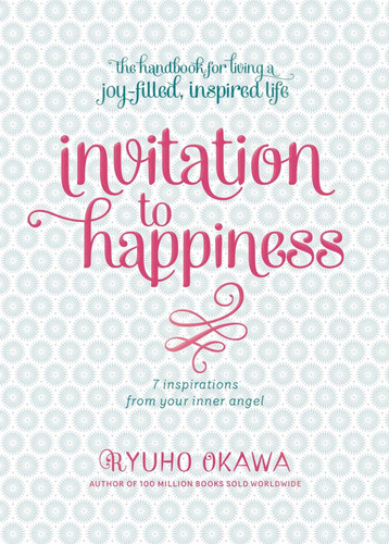 Invitation to Happiness: 7 Inspirations from Your Inner Angel book cover by Ryuho Okawa