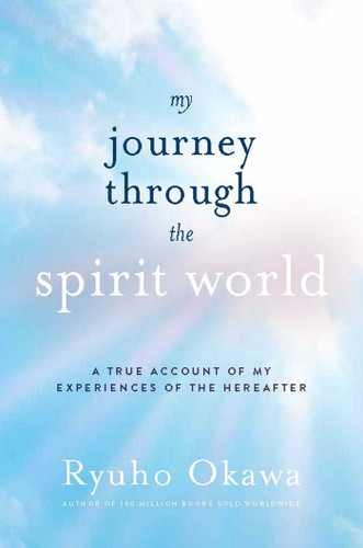 My Journey through the Spirit World: A True Account of My Experiences of the Hereafter book cover by Ryuho Okawa