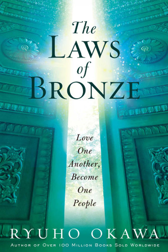 The Laws of Bronze: Love One Another, Become One People book cover by Ryuho Okawa