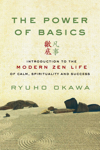 The Power of Basics: Introduction to Modern Zen Life of Calm, Spirituality and Success book cover by Ryuho Okawa
