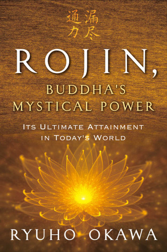 Rojin, Buddha's Mystical Power: Its Ultimate Attainment in Today's World book cover by Ryuho Okawa
