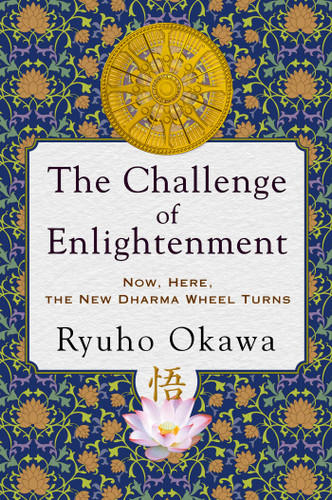 The Challenge of Enlightenment: Now, Here, the New Dharma Wheel Turns book cover by Ryuho Okawa