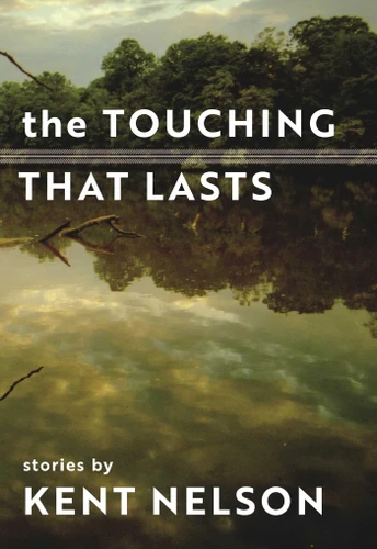 Touching That Lasts book cover by Kent Nelson
