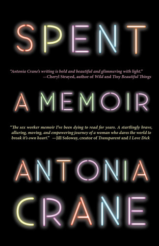 Spent: A Memoir book cover by Antonia  Crane