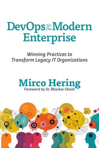 DevOps For The Modern Enterprise: Winning Practices to Transform Legacy IT Organizations book cover by Mirco Hering