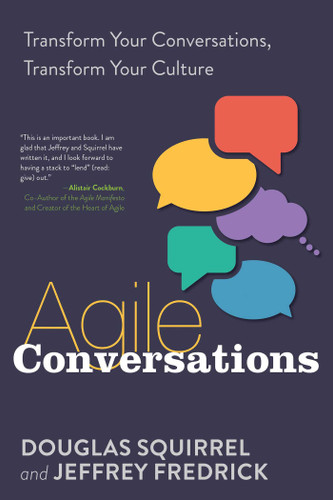 Agile Conversations: Transform Your Conversations, Transform Your Culture book cover by Douglas Squirrel, Jeffrey Fredrick