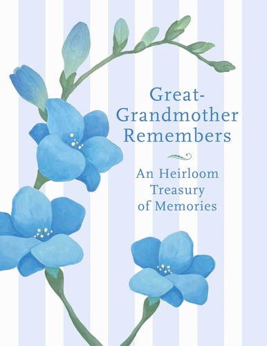 Great Grandmother Remembers: A Written Heirloom of Memories for My Great Grandchild book cover by Judith Levy