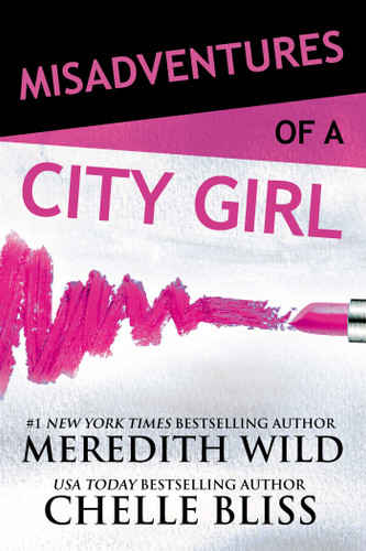Misadventures of a City Girl (Misadventures) book cover by Meredith Wild, Chelle Bliss