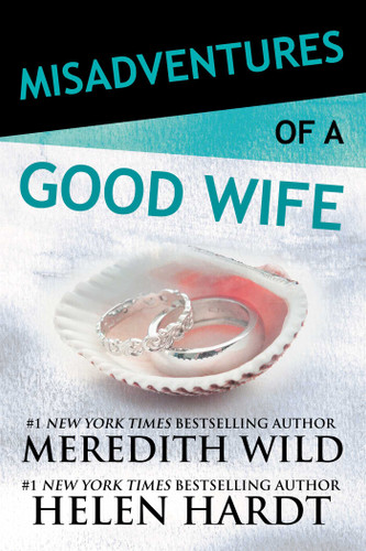 Misadventures of a Good Wife (Misadventures) book cover by Meredith Wild, Helen Hardt