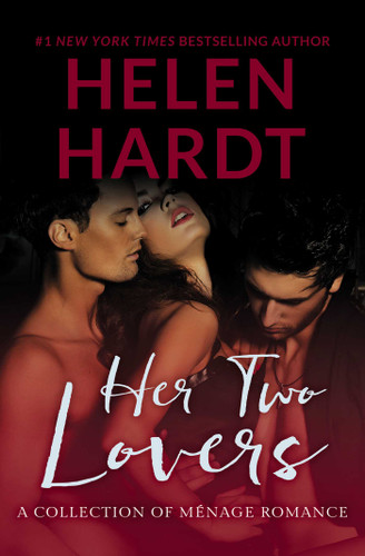 Her Two Lovers: (A Collection of Menage Romance) book cover by Helen Hardt