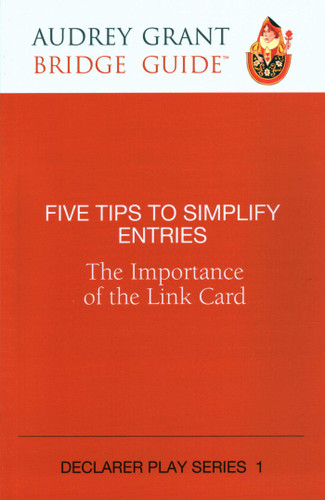 Five Tips to Simplify Entries: The Importance of the Link Card (Audrey Grant Bridge Guides) book cover by Audrey Grant, David Kindop