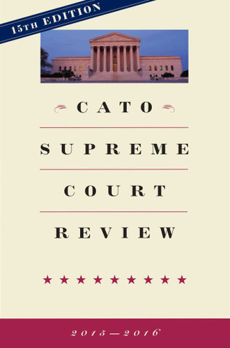Cato Supreme Court Review: 2015-2016 book cover by 