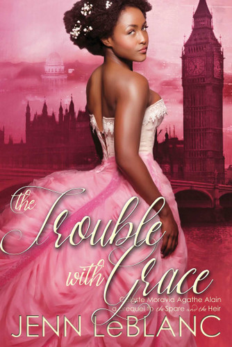 The Trouble With Grace: Celeste Moravia Agathe Alain : A prequel to The Spare and The Heir (Lords of Time Book 4) (Lords of Time) book cover by Jenn LeBlanc