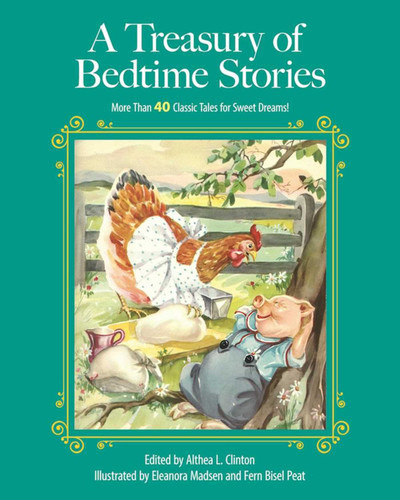 A Treasury of Bedtime Stories: More than 40 Classic Tales for Sweet Dreams! (Children's Classic Collections) book cover by Althea L. Clinton, Eleanor Madsen