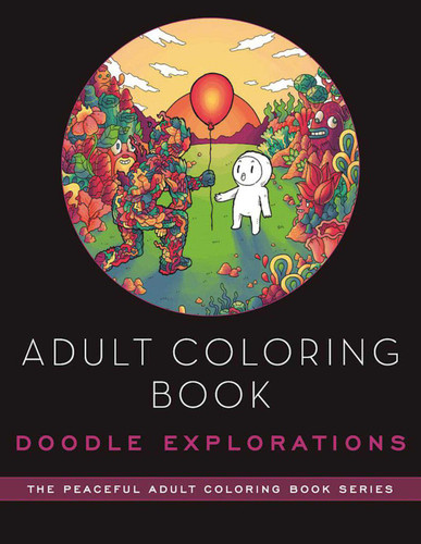 Adult Coloring Book: Doodle Explorations: Adult Coloring Book book cover by 