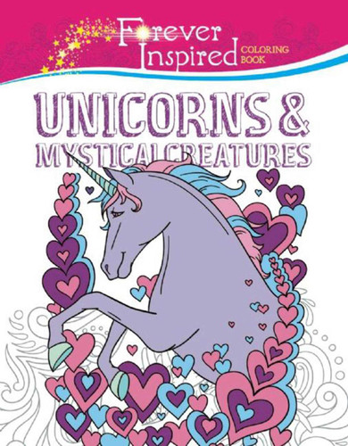 Forever Inspired Coloring Book: Unicorns and Mystical Creatures (Forever Inspired Coloring Books) book cover by Jessica Mazurkiewicz