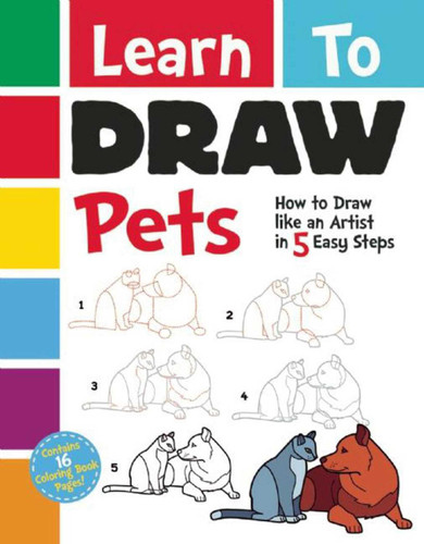 Learn To Draw Pets: How to Draw like an Artist in 5 Easy Steps (Learn to Draw) book cover by Racehorse for Young Readers