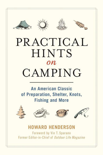 Practical Hints on Camping: An American Classic of Preparation, Shelter, Knots, Fishing, and More book cover by Howard Henderson