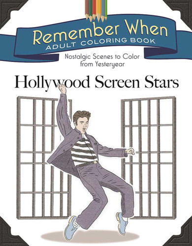 Remember When Adult Coloring Book: Hollywood Screen Stars: Nostalgic Scenes to Color from Yesteryear book cover by Racehorse Publishing