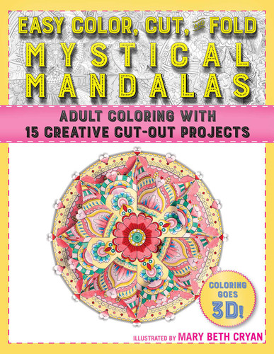 Easy Color, Cut, and Fold Mystical Mandalas: 15 Creative Cut-Out Projects for Everyone book cover by Mary Beth Cryan