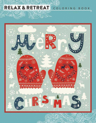 Relax and Retreat Coloring Book: Merry Christmas: 31 Images to Adorn with Color book cover by Racehorse Publishing
