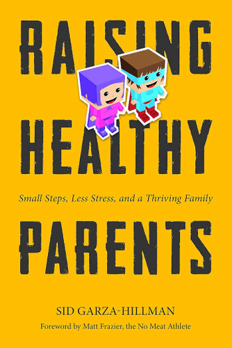 Raising Healthy Parents book cover by Sid Garza-Hillman