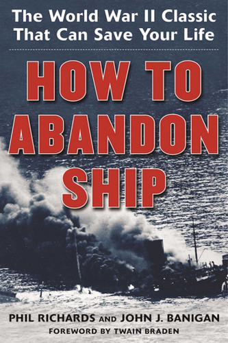 How to Abandon Ship: The World War II Classic That Can Save Your Life book cover by Phil Richards, John J. Banigan
