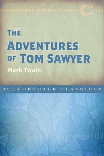 The Adventures of Tom Sawyer (Clydesdale Classics) book cover by Mark Twain