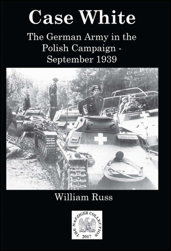 Case White: German Operations in the Polish Campaign, September 1939 book cover by Bill Russ