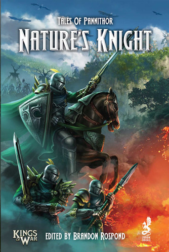 Tales of Pannithor: Nature's Knight (Kings of War) book cover by Marc DeSantis, James Dunbar, Ben Stoddard, Mark Barber, Brandon Rospond