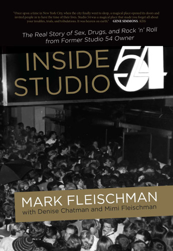 Inside Studio 54 book cover by Mark  Fleischman