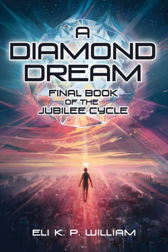 A Diamond Dream: Final Book of the Jubilee Cycle (Jubilee Cycle) book cover by Eli K. P. William