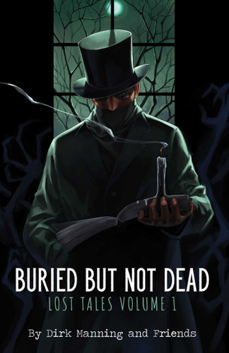 Buried But Not Dead: Lost Tales Vol. 1 book cover by Dirk Manning