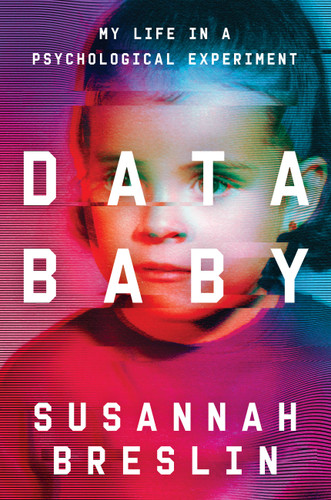 Data Baby: My Life in a Psychological Experiment book cover by Susannah Breslin