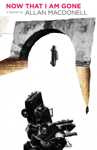 Now That I Am Gone book cover by Allan  MacDonell