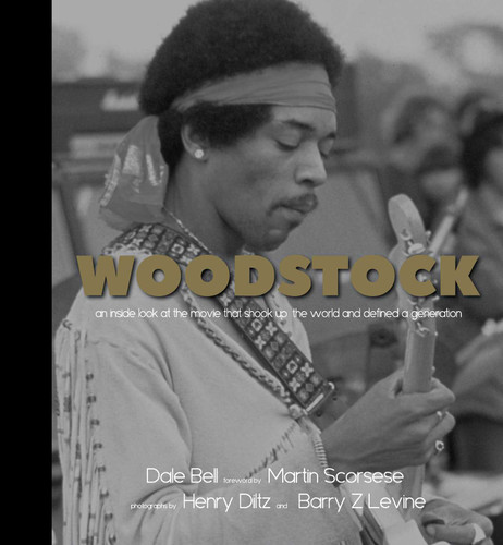Woodstock: An Inside Look at the Movie that Shook Up the World and Defined a Generation book cover by Dale  Bell