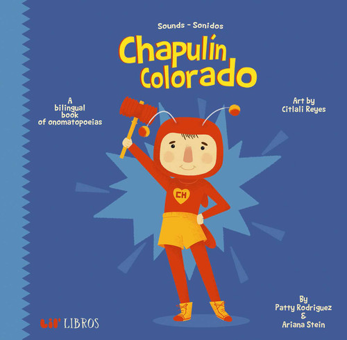 Chapulí­n Colorado: Sounds / Sonidos (Bilingual: English/Spanish): A Bilingual Book of Onomatopoeias book cover by Patty  Rodriguez, Ariana Stein