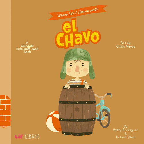 Where is? / ¿Dónde está? El Chavo (Bilingual: English/Spanish): A Bilingual Hide-and-Seek Book book cover by Patty  Rodriguez, Ariana Stein