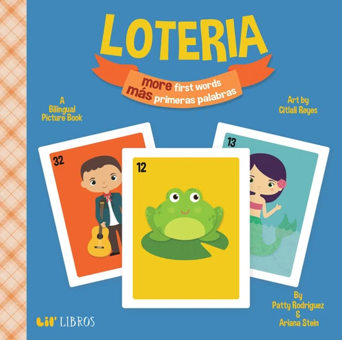 Loteria: More First Words / Más primeras palabras (Bilingual: English/Spanish): A Bilingual Picture Book book cover by Patty  Rodriguez, Ariana Stein
