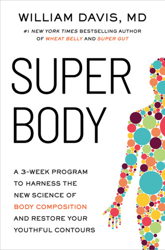 SUPER Body: A 3-Week Program to Harness the New Science of Body Composition and Restore Your Youthful Contours book cover by William Davis