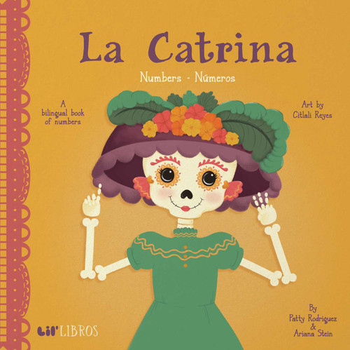 La Catrina: Numbers / Números (Bilingual: English/Spanish): A Bilingual Book of Numbers (La Catrina Series) book cover by Patty  Rodriguez, Ariana Stein