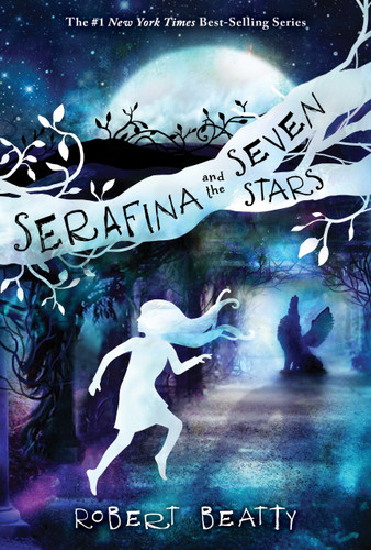 Serafina and the Seven Stars-The Serafina Series Book 4 (Serafina) book cover by Robert Beatty