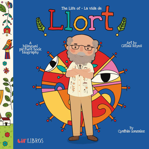 The Life of / La vida de Llort (Bilingual: English/Spanish): A Bilingual Picture Book Biography (The Life of Series) book cover by Cynthia  Gonzalez