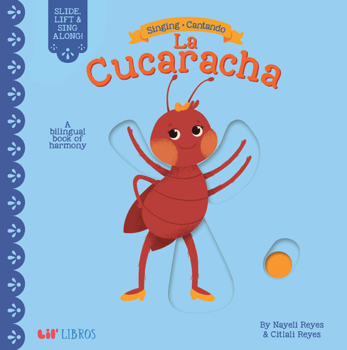 Singing / Cantando: La Cucaracha (Bilingual: English/Spanish): A Bilingual Book of Harmony book cover by Nayeli Reyes