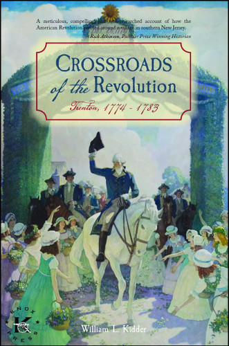 Crossroads of the Revolution: Trenton 1774 - 1783 book cover by William L Kidder