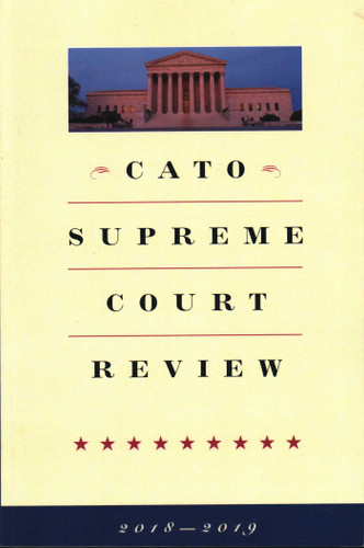 Cato Supreme Court Review: 2018-2019 (Cato Supreme Court Review) book cover by 