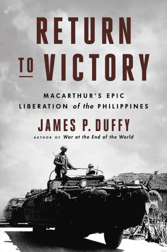 Return to Victory: MacArthur's Epic Liberation of the Philippines book cover by James P. Duffy