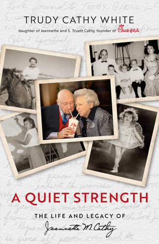 A Quiet Strength: The Life and Legacy of Jeannette M. Cathy book cover by Trudy Cathy White
