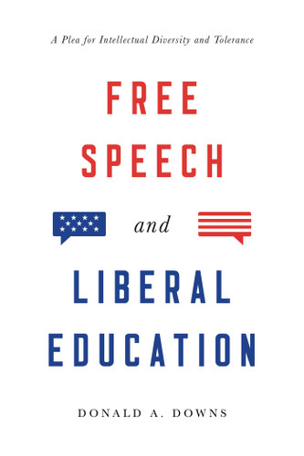 Free Speech and Liberal Education: A Plea for Intellectual Diversity and Tolerance book cover by Donald Alexander Downs
